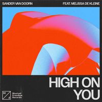 Sander Van Doorn - High On You (feat. Melissa de Kleine)