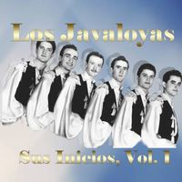 Los Javaloyas - Los Javaloyas, Sus Inicios, Vol. 1