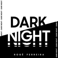 Rogê Ferreira - Dark Night (Live)