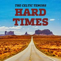 The Celtic Tenors - Hard Times