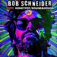 Bob Schneider - Honeypot / Round and Round (Frunk) [Live]