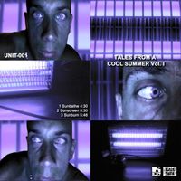 UNIT-001 - Tales From A Cool Summer, Vol. 1
