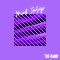 Ted Heath - Mood Indigo