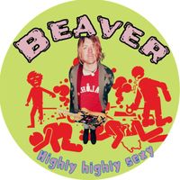 Beaver - Highly Highly Sexy (Explicit)