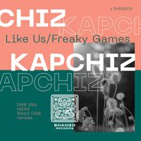 Kapchiz - Like Us/Freaky Games