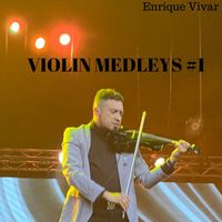 Enrique Vivar - Violin Medleys #1