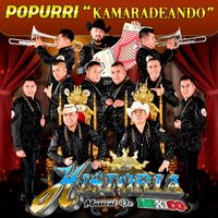 La Historia Musical de Mexico - Popurrí "Kamaradeando"
