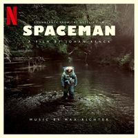 Max Richter - Spaceman (Original Motion Picture Soundtrack)