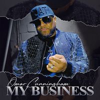 Omar Cunningham - My Business