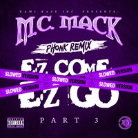M.C. Mack - EZ Come, EZ Go (Phonk Remix) (Slowed [Explicit])
