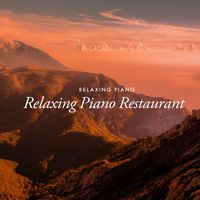 Relaxing Piano - Relaxing Piano Restaurant