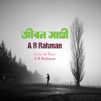 A R Rahman - Jibon Sathi