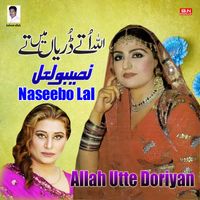Naseebo Lal - Best Of Naseebo Lal Allah Uta Doriya