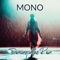 mono - Dancing In The Rain