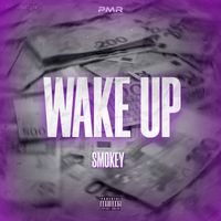 Smokey - Wake Up (Explicit)