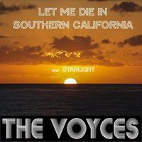 The Voyces - Let Me Die in Southern California / Starlight