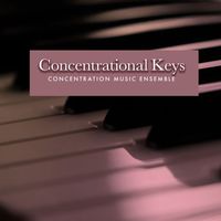Concentration Music Ensemble - Concentrational Keys