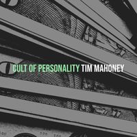 Tim Mahoney - Cult of Personality