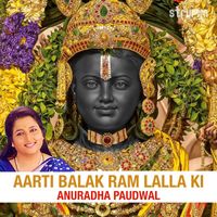 Anuradha Paudwal - Aarti Balak Ram Lalla Ki