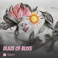 Robert - Blaze of Bliss