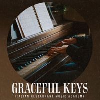Italian Restaurant Music Academy - Graceful Keys