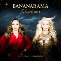 Bananarama - Glorious – The Ultimate Collection