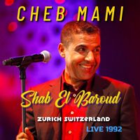 Cheb Mami - Shab El Baroud (Live at Zurich Switzerland 1992)
