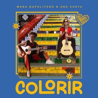 Manu Napolitano & Ana Costa - Colorir