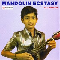 U. Srinivas - Mandolin Ecstasy