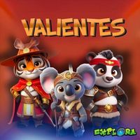 Explora - Valientes