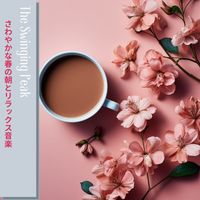 The Swinging Peak - さわやかな春の朝とリラックス音楽