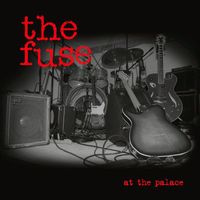 The Fuse - At the Palace