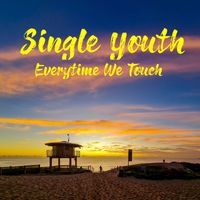 Single Youth - Everytime We Touch