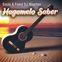 Encia and Feest DJ Maarten - Hagamelo Saber