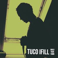 Tuco Ifill - Build Your Town
