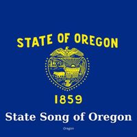 Oregon - State Song of Oregon
