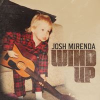 Josh Mirenda - Wind Up