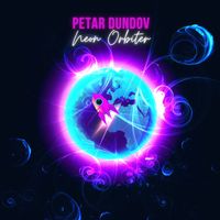 Petar Dundov - Neon Orbiter