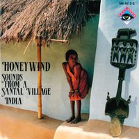 People of Santal - Honeywind - Sounds from a Santal Village (India)