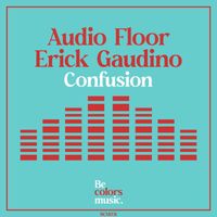 Audio Floor, Erick Gaudino - Confusion