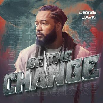 Jesse Davis - Be the Change