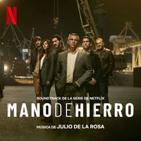 Julio De La Rosa - Mano de Hierro (Soundtrack de la serie de Netflix)