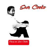 Sam Cooke - Focus on Sam Cooke