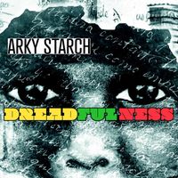 Arky Starch - Dreadfulness
