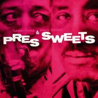 Lester Young, Harry Edison - Pres & Sweets (2018 Digitally Remastered)