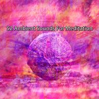Yoga Tribe - 52 Ambient Sounds For Meditation