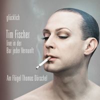 Tim Fischer - Glücklich (Live)