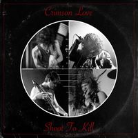 Crimson Love - Shoot to Kill