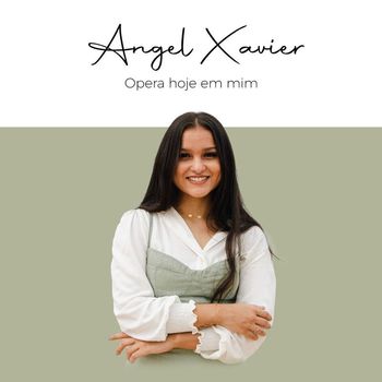 Angel Xavier - Opera Hoje Em Mim