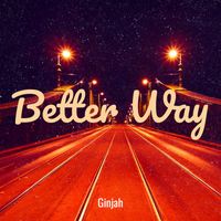 Ginjah - Better Way